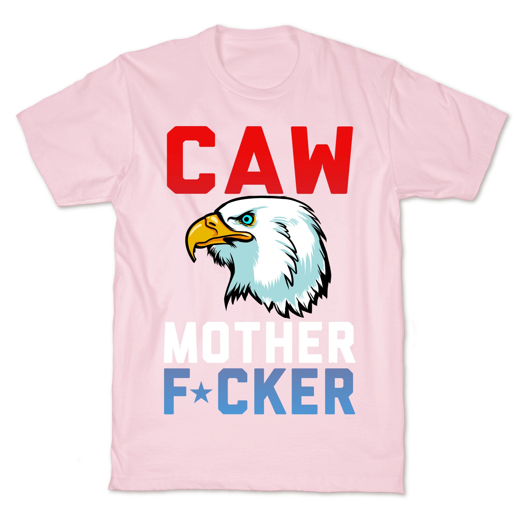 CAW MOTHER F*CKER T-Shirt